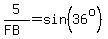5%2F%28FB%29=sin%2836%5Eo%29