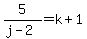5%2F%28j-2%29=k%2B1