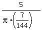 5%2F%28pi%2A%287%2F144%29%29