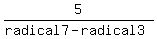 5%2F%28radical+7-radical+3%29