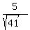 5%2F%28sqrt%2841%29%29