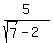 5%2F%28sqrt%287%29-2%29