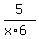 5%2F%28x%2A6%29