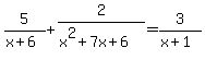 5%2F%28x%2B6%29%2B2%2F%28x%5E2%2B7x%2B6%29=3%2F%28x%2B1%29