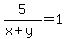 5%2F%28x%2By%29=1