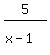 5%2F%28x%5E%22%22-1%29