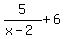 5%2F%28x-2%29+%2B+6