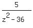 5%2F%28z%5E2-36%29