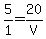5%2F1=20%2FV