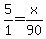 5%2F1+=+x%2F90