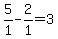 5%2F1-2%2F1=3