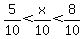 5%2F10%3Cx%2F10%3C8%2F10