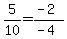 5%2F10=%28-2%29%2F%28-4%29