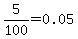 5%2F100=0.05
