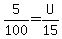 5%2F100+=+U%2F15