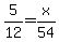 5%2F12=x%2F54