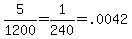 5%2F1200+=+1%2F240=+.0042