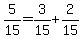5%2F15+=+3%2F15%2B2%2F15