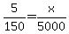 5%2F150+=+x%2F5000