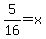 5%2F16+=+x