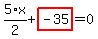 5%2F2%2Ax%2Bhighlight_red%28+-35+%29=0