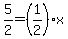 5%2F2=%281%2F2%29x