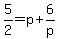 5%2F2=p%2B6%2Fp