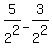 5%2F2%5E2-3%2F2%5E2