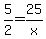5%2F2+=+25%2Fx