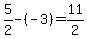 5%2F2+-+%28-3%29+=+11%2F2