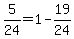 5%2F24=1-19%2F24