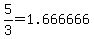 5%2F3=1.666666