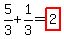 5%2F3+%2B+1%2F3+=+highlight%282%29