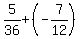 5%2F36%2B%28-7%2F12%29