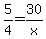 5%2F4=30%2Fx