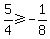 5%2F4+%3E=+-1%2F8