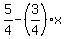 5%2F4-%283%2F4%29%2Ax