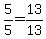 5%2F5+=+13%2F13