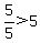 5%2F5+%3E+5