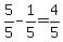 5%2F5-1%2F5=4%2F5