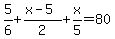 5%2F6%2B%28x-5%29%2F2%2Bx%2F5=80