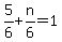 5%2F6%2Bn%2F6=1