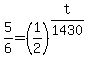 5%2F6=%281%2F2%29%5E%28t%2F1430%29