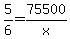 5%2F6=75500%2Fx