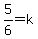 5%2F6=k
