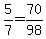 5%2F7=70%2F98