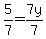 5%2F7=7y%2F7