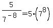 5%2F7%5E%28-8%29+=+5%287%5E8%29