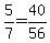5%2F7+=+40%2F56