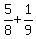 5%2F8+%2B+1%2F9